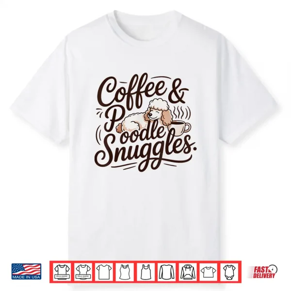 Cute Poodle Coffee Shirt