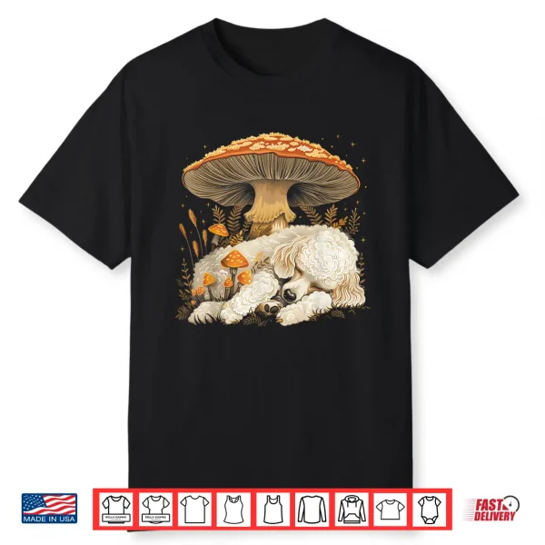 Cute Poodle Dog Cottagecore Aesthetic Under The Mushroom Shirt