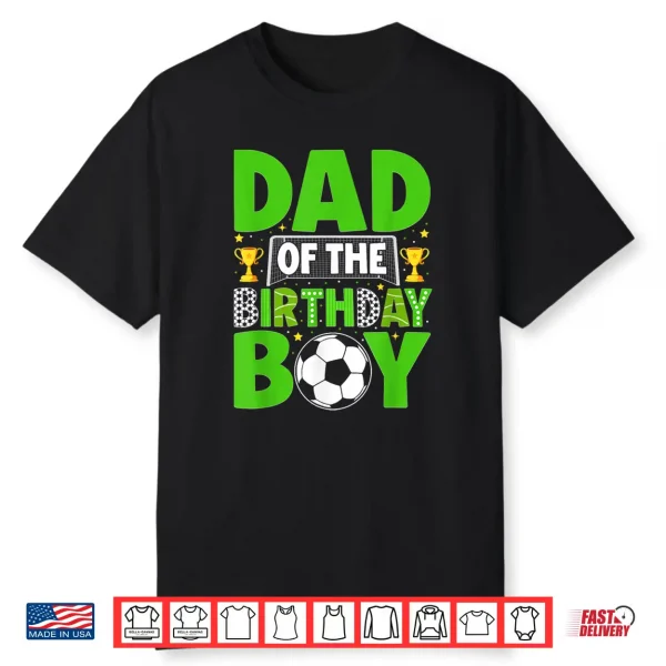 Dad Of The Birthday Boy Kids Matching Soccer Birthday Party Shirt