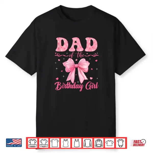Dad Of The Birthday Girl Family Pink Coquette Bow Party Shirt