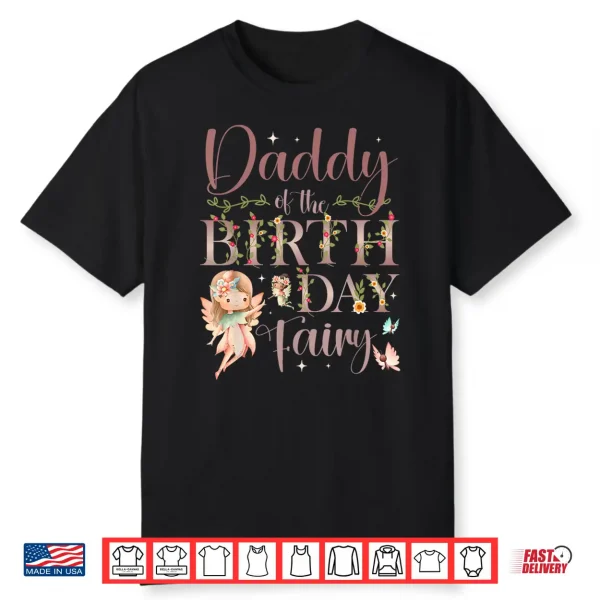 Daddy Of The Birthday Fairy First Birthday Family Matching Shirt