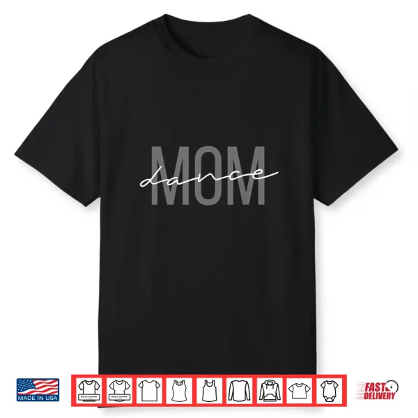 Dance Mom Funny Dance Mom Mother’S Day Shirt