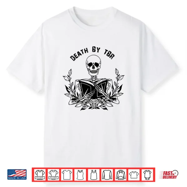 Death By Tbr   To Be Read Tbr Pile Bookish Bibliophile Shirt