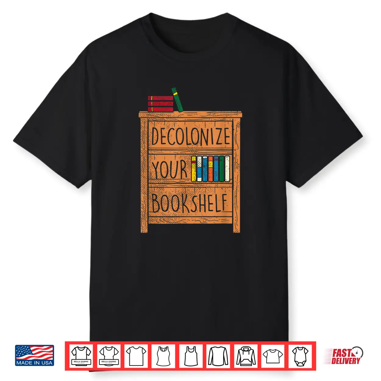 Decolonize Your Bookshelf I Funny Gift Idea For Bookworms Shirt Decolonize Your Bookshelf I Funny Gift Idea For Bookworms Shirt