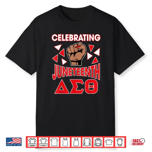 Delta Sigma Theta Sorority Delta Celebrating Juneteenth Shirt