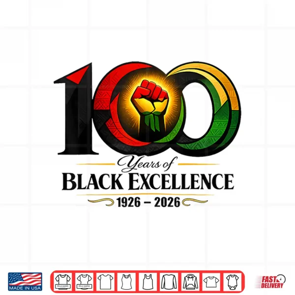 Design 100 Years of Black Excellence 1926 2026 Centennial Shirt