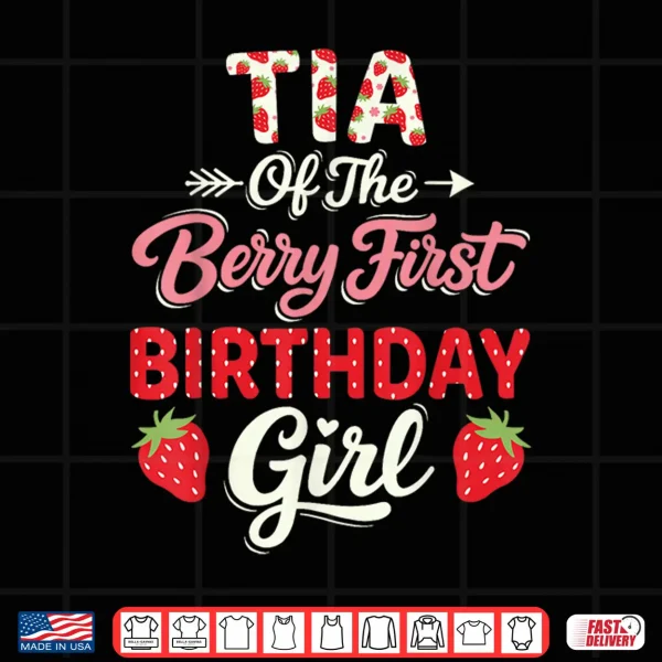 Design 1st Birthday Strawberry Tia of The Berry First Birthday Shirt