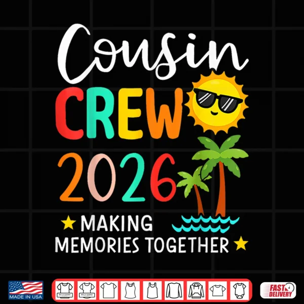 Design 2026 Cousin Crew Summer Vacation Beach Family Trips Matching Shirt