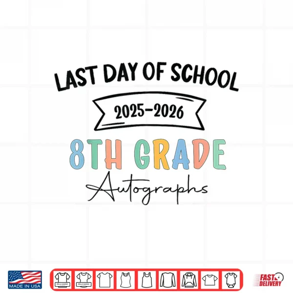 Design 2026 Last Day of School Autograph 8th Grade Graduation Party Shirt