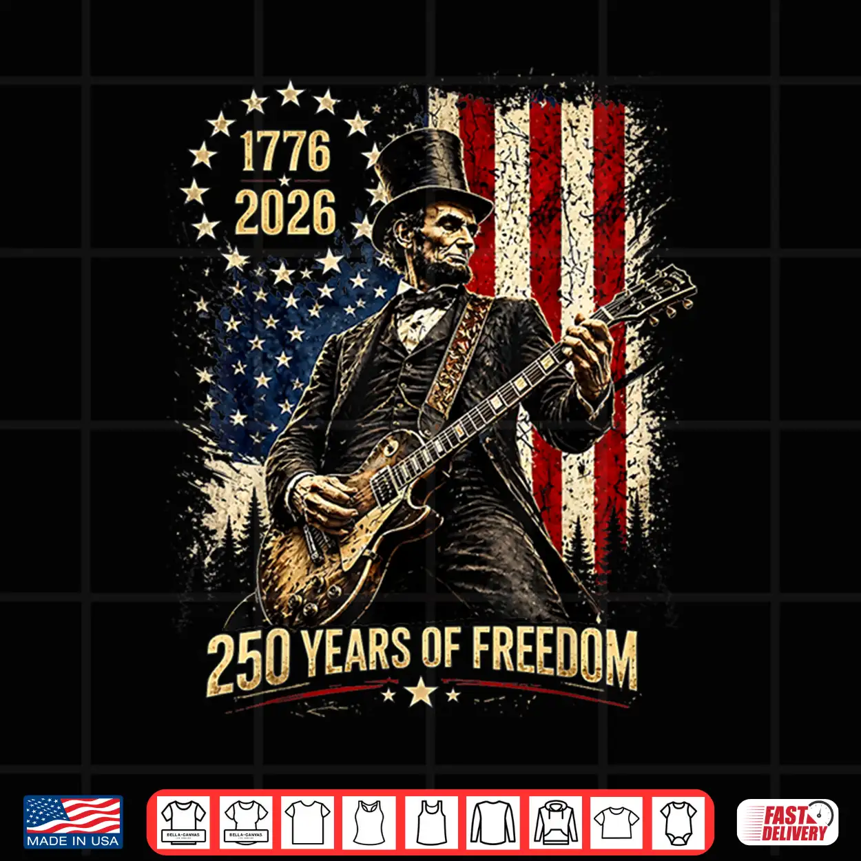 250 Years 1776 2026 Usa Flag Abe Lincoln Playing Guitar Shirt 250 Years 1776 2026 Usa Flag Abe Lincoln Playing Guitar Shirt
