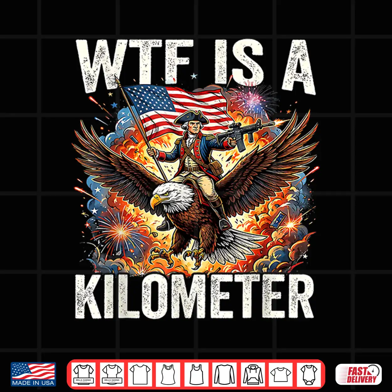 4Th Of July Wtf Is Kilometer Funny Usa Patriotic Shirt 4Th Of July Wtf Is Kilometer Funny Usa Patriotic Shirt