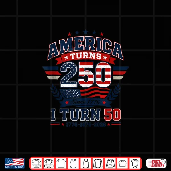 Design 50th Birthday 1976 2026 America Turns 250 I Turn 50 Vintage Shirt