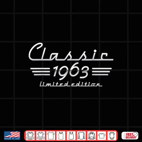 Design 58 Year Old Gift Classic 1963 Limited Edition 58th Birthday Shirt