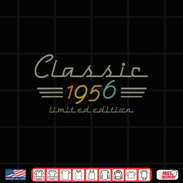 Design 69 Year Old Gift Classic 1956 Limited Edition 69th Birthday Shirt