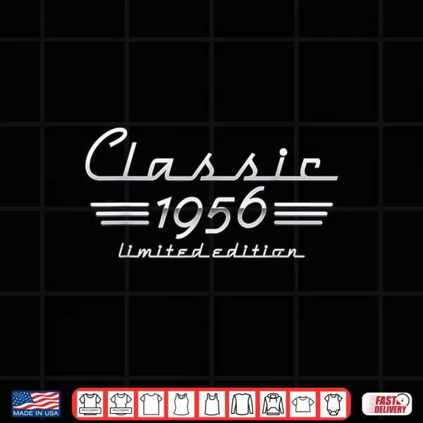 Design 70 Year Old Gift Classic 1956 Limited Edition 70th Birthday Shirt