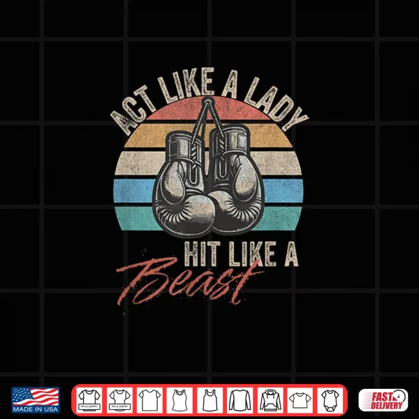 Design ACT Like A Lady Shirt
