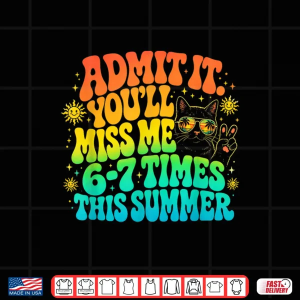 Design Admit It Youll Miss Me 67 Times School Teacher Matching Shirt