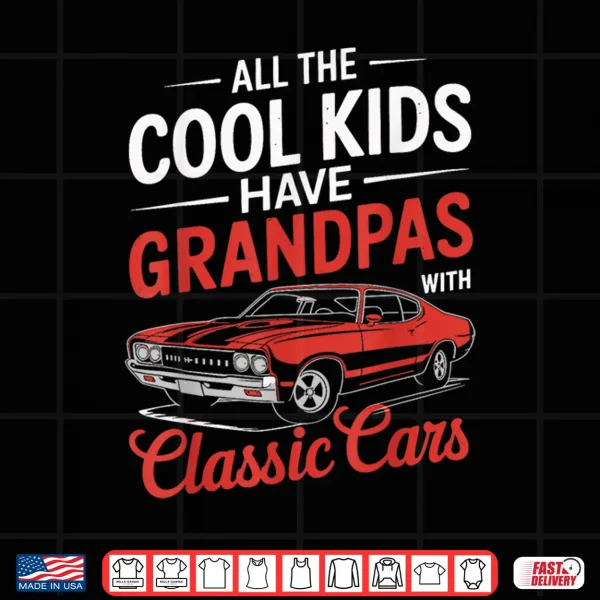 Design All the Cool Kids Have Grandpas with Classic Cars Vintage Shirt