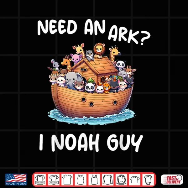 Design Anime Need An Ark I Noah Guy Christian Funny Gifts Animal Shirt