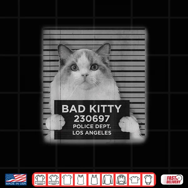 Design Bad Kitty Mug Shot Funny Ragdoll Cat Lover Gift Shirt