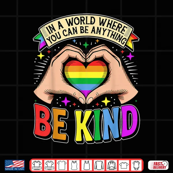 Design Be Kind Gay Pride LGBT Cute Rainbow Heart LGBT Q Support Shirt