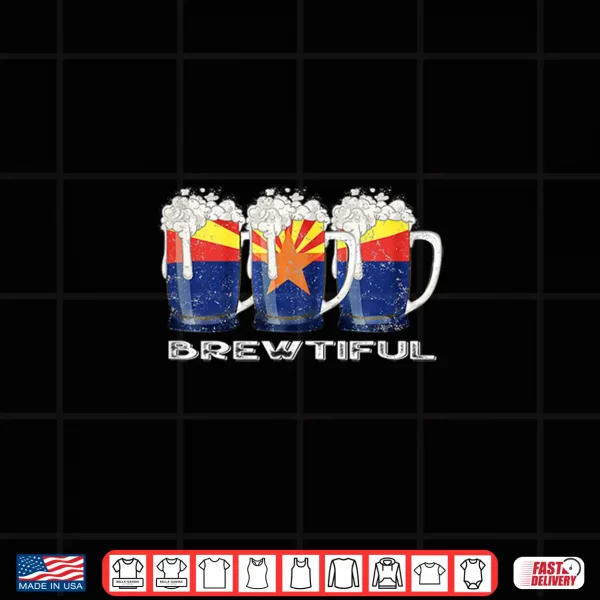Design Beer Lover Funny Brewtiful AZ Arizona State Flag Shirt