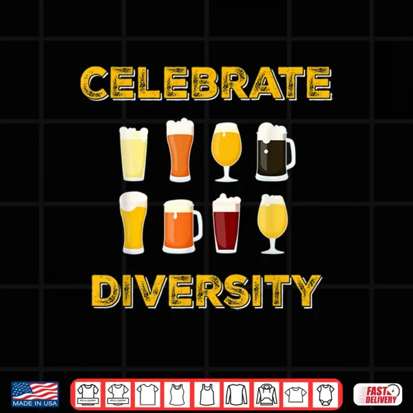 Design Beer Shirt Celebrate Diversity Funny Craft Beers Shirt