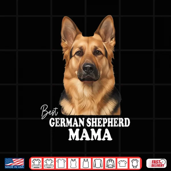 Design Best German Shepherd Mama Alsatian Dog Lover Shirt