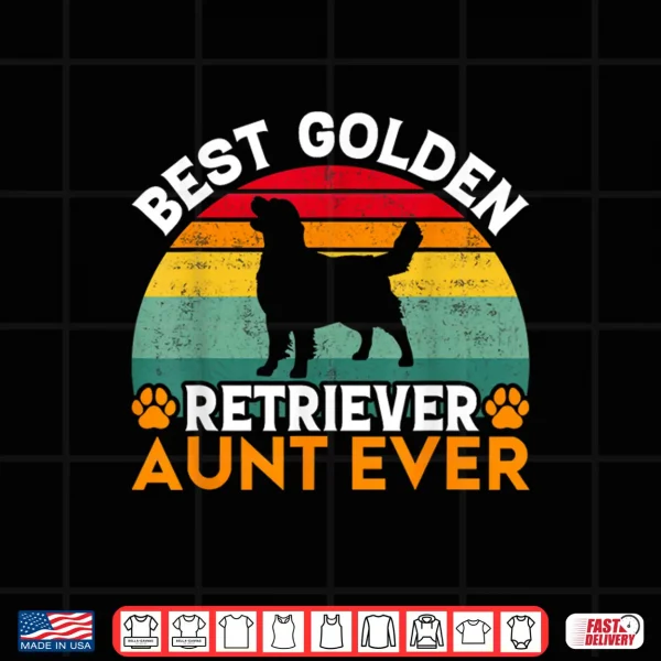 Design Best Golden Retriever Aunt Ever Golden Retriever Aunt Shirt