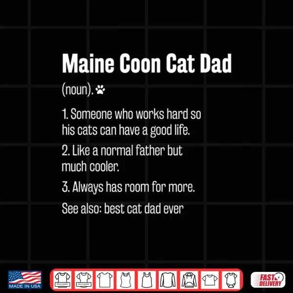 Design Best Maine Coon Cat Dad Ever Definition Funny Cat Lover Shirt