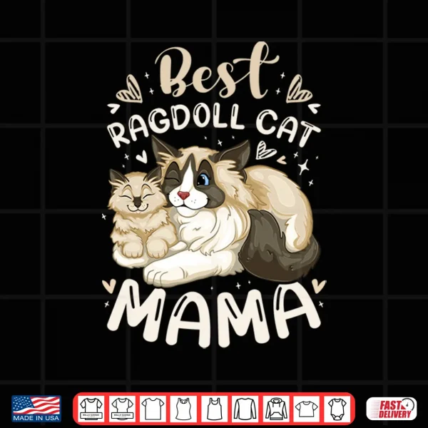 Design Best Ragdoll Cat Mama Mother Cat with Kitten Mothers Day Shirt