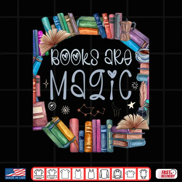 Design Bibliophile Gifts For Old Book Lovers Books Are Magic Shirt