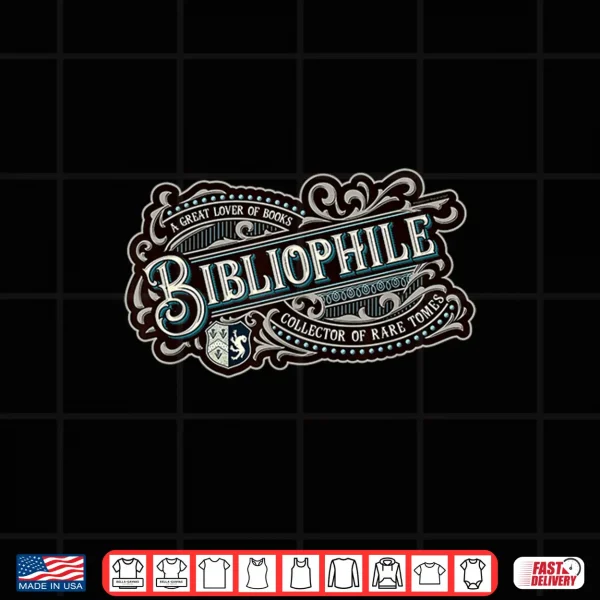 Design Bibliophile Great Lover of Books Collector of Rare Tomes Shirt
