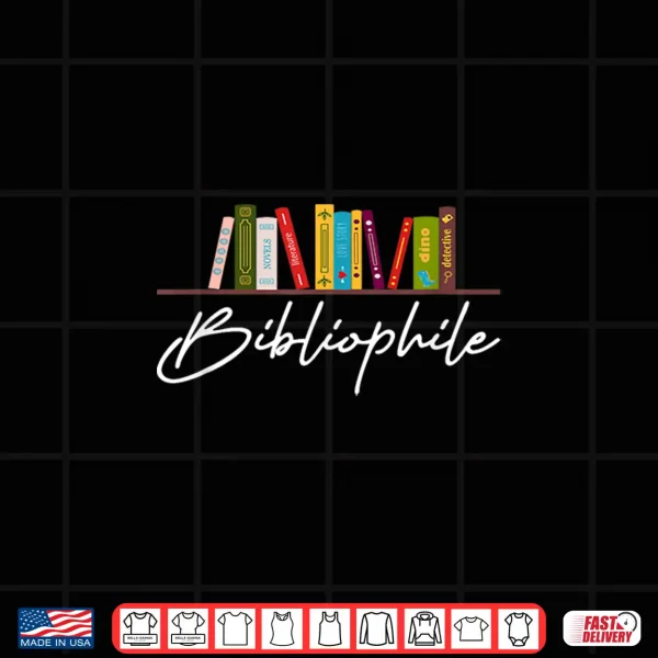 Design Bibliophile for Bookworms Teacher Men Women Shirt