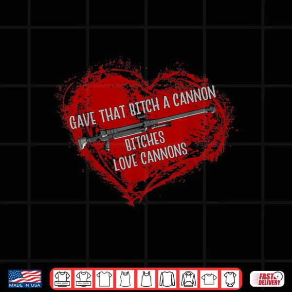 Design Bitches Love Cannons funny adult meme gamer anime Shirt