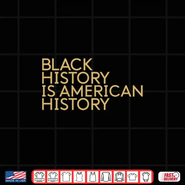 Design Black History Is American History African Roots Pride Month Shirt
