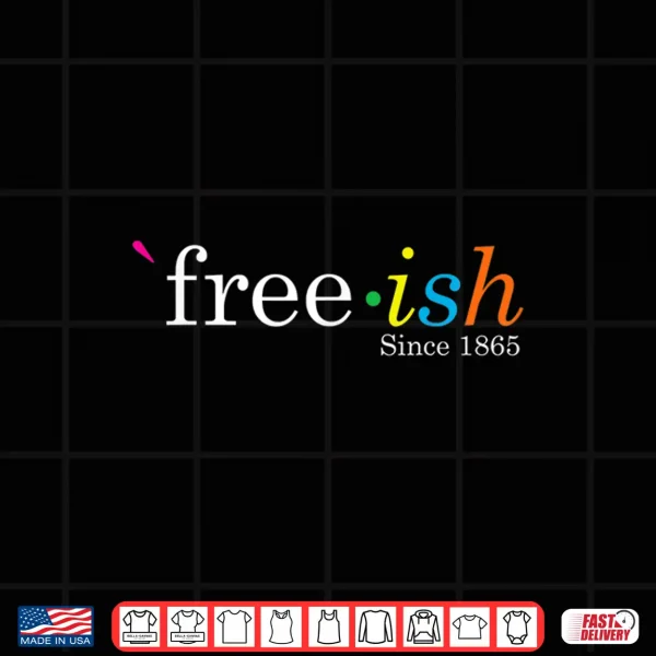 Design Black History Juneteenth Freedom Emancipation Free ish Shirt