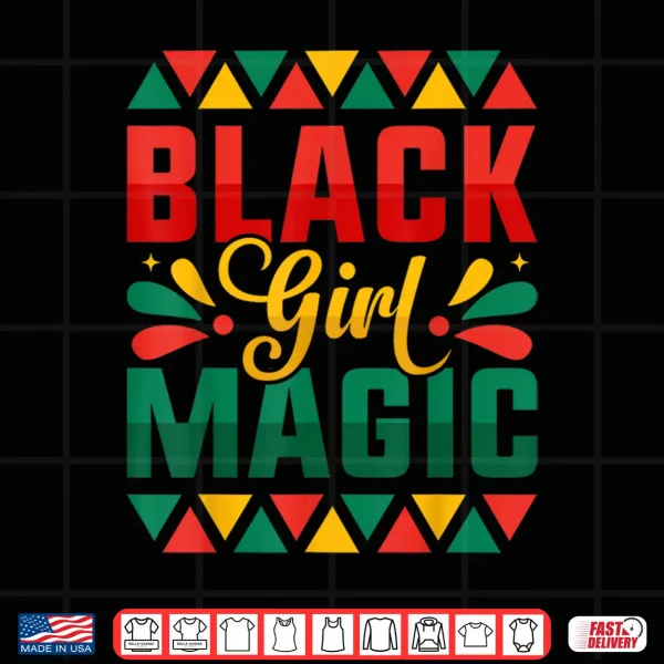 Design Black History Month Black Girl Magic Women Girls Pride Shirt