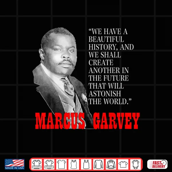 Design Black History Month Pride Shirt Gift Marcus Garvey Quote