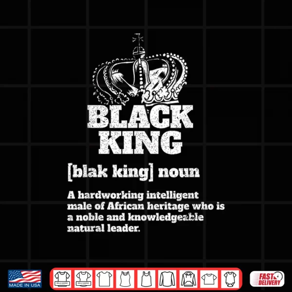 Design Black King Definition African American Pride Black History Shirt