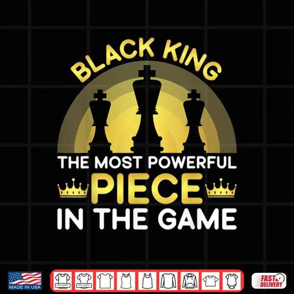 Design Black King The Most Powerful Piece in The Game Men Boy Shirt
