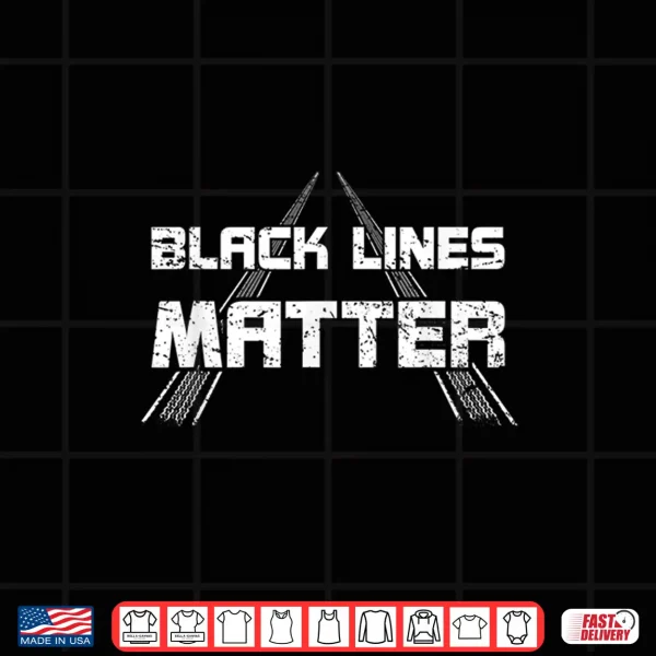 Black Lines Matter Car Burnout Skids Funny Car Enthusiast Shirt 4 Design Black Lines Matter Car Burnout Skids Funny Car Enthusiast Shirt
