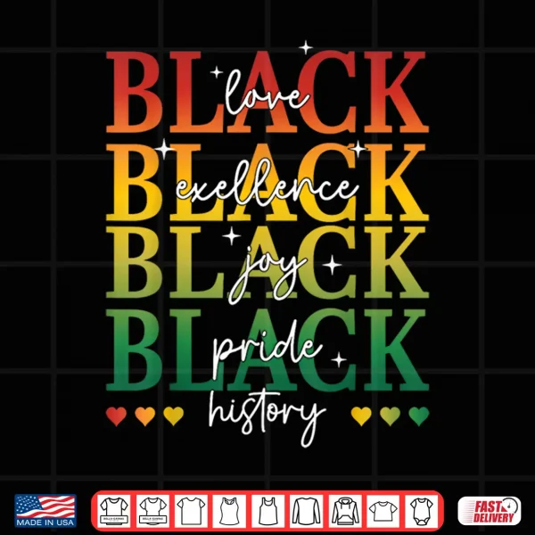 Design Black Love Joy Excellence Pride History Month Women Men Kids Shirt