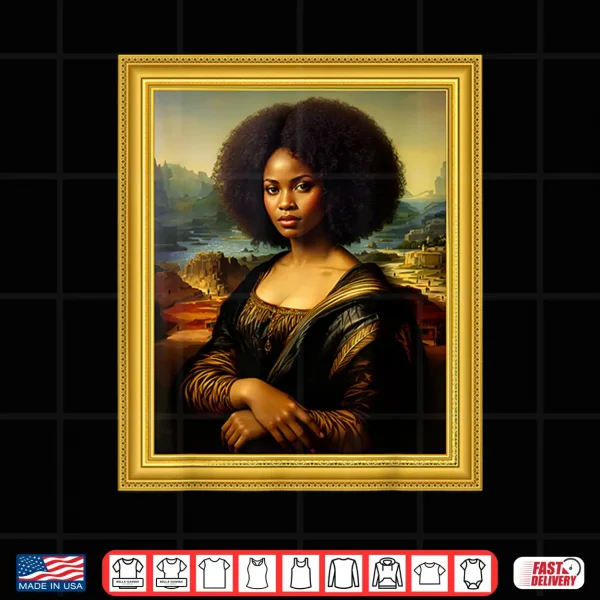 Design Black Mona Lisa Afro Queen African Woman Black History Month Shirt