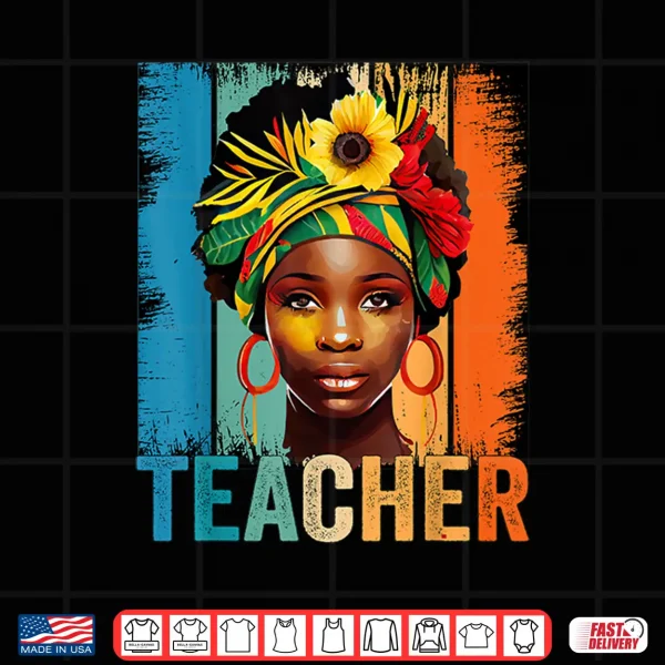 Design Black Teacher Juneteenth Woman Afro Black History Month 2023 Shirt