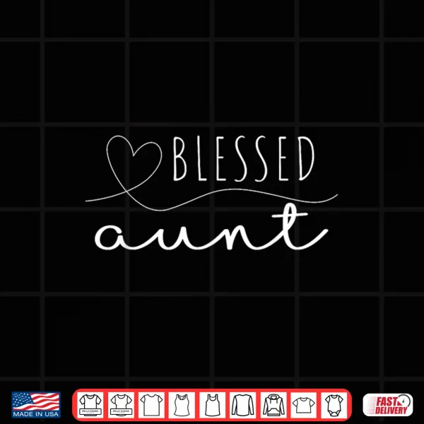 Design Blessed Aunt Mothers Day Matching Family Shirt