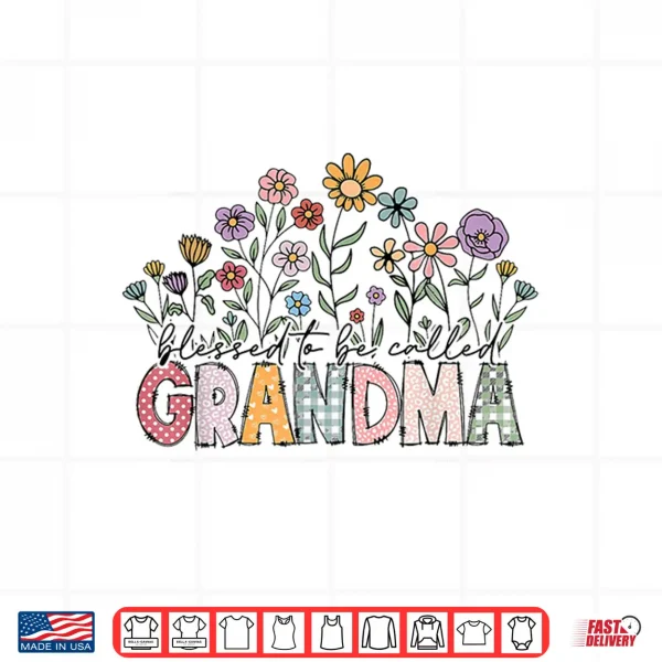 Design Blessed To Be Called Grandma Floral Mothers Day Shirt