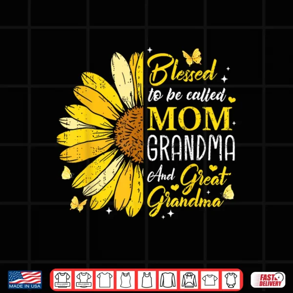 Design Blessed To Be Called Mom Grandma Great Grandma Mothers Day Shirt
