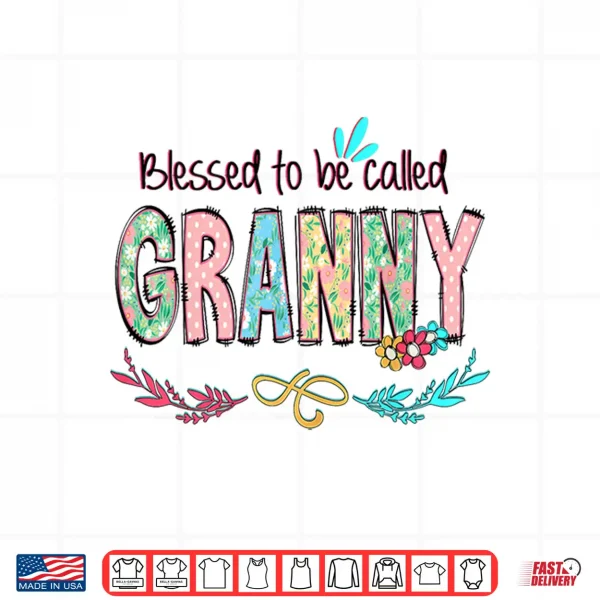 Design Blessed to Be Called Granny Floral Mothers Day Shirt