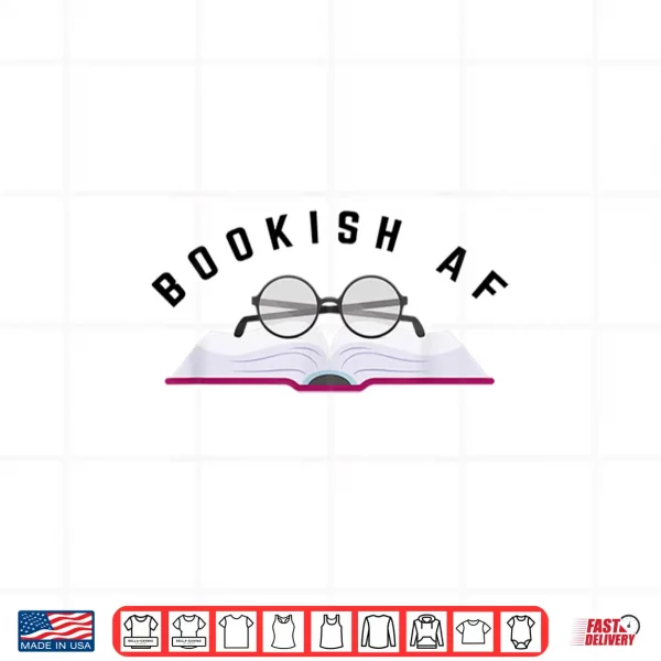 Design Bookish AF Book Club Gift Librarian Bookworm Shirt